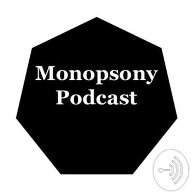 Monopsony Podcast