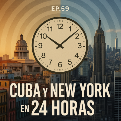 episode E.P-58 Cuba y New York en 24 Horas artwork