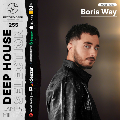 episode Deep House Selection #255 Guest Mix Boris Way (Record Deep) artwork