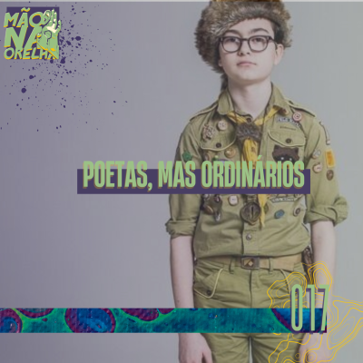 episode Poetas, mas ordinários - Mão na Orelha 017 artwork