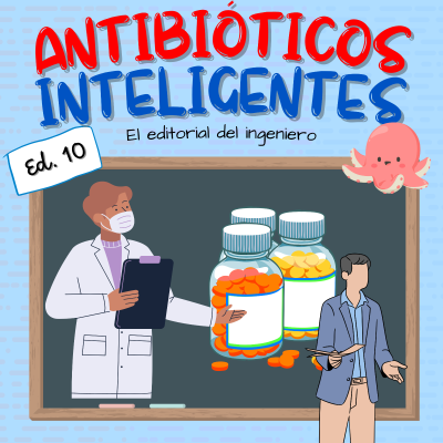 episode Antibióticos inteligentes no dañan la flora intestinal | El editorial del ingeniero 10 artwork
