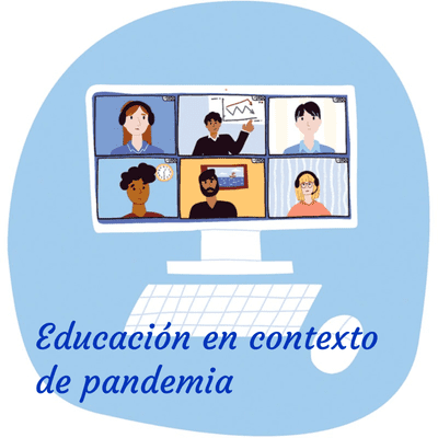 Educación en contexto de pandemia: nuevas formas de ejercer la profesión docente.