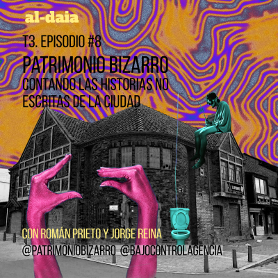 episode PATRIMONIO BIZARRO. Narrando las historias no escritas de la ciudad artwork