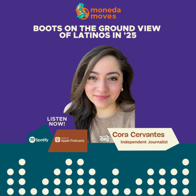 episode Boots on the Ground View of Latinos In '25 | Cora Cervantes, Independent Journalist artwork
