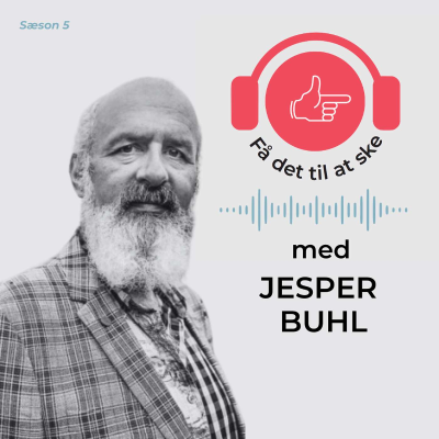 episode #149 Få Det Til At Ske med Jesper Buhl og livet som pårørende til alzheimers artwork
