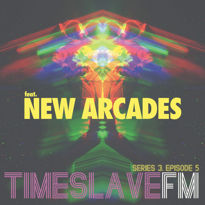 episode TimeSlave FM [Season 3, Episode 5] - NEW ARCADES IN THE HOUSE artwork