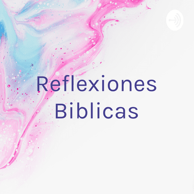 Reflexiones Biblicas - Pr. José Márquez