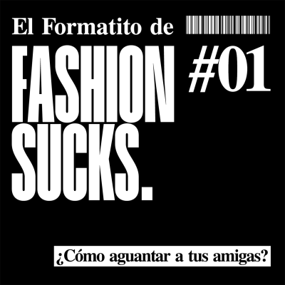 episode ¿Cómo aguantar a tus propias amigas? | El Formatito de Fashion Sucks artwork