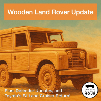 episode Wooden Land Rover Update, Latest Defender Updates, and Toyota's FJ Land Cruiser Return! artwork