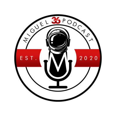 Miguel36Podcast