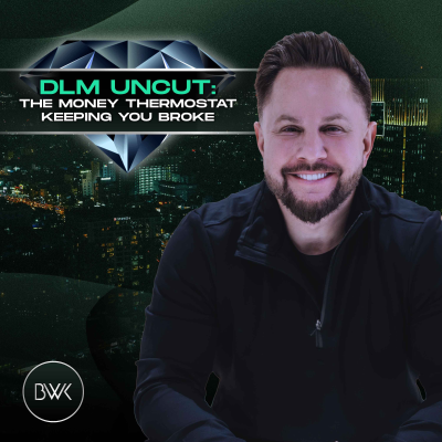 episode DLM Uncut: The Money Thermostat Keeping You Broke artwork
