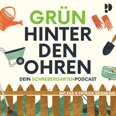 Grün hinter den Ohren – Dein Schrebergarten Podcast - podcast