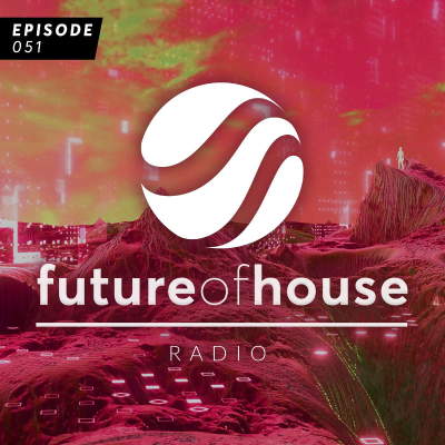 episode Future Of House Radio #051 artwork