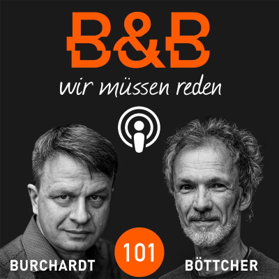 episode B&B #101 Burchardt & Böttcher. Im Löschzug zum Schafott: Feuer frei für Massenzensurwaffen. artwork