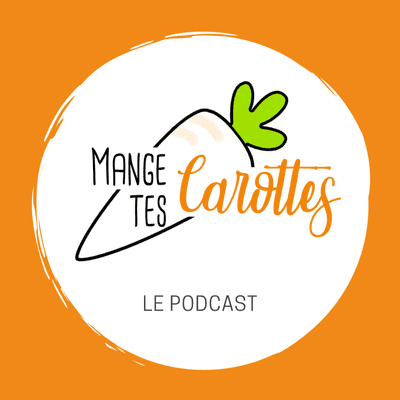 Mange Tes Carottes : Podcast sain, durable et engagé