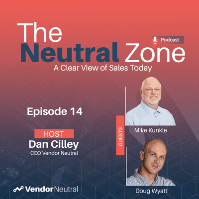 episode Clear View of Sales Episode 14 with Mike Kunkle & Doug Wyatt: Virtual Sales Training Focused on Buyer-Centric Selling artwork