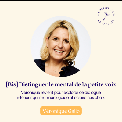 episode [Bis] Distinguer le mental de la petite voix - Véronique Gallo artwork