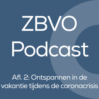 episode ZBVO Podcast - Afl. 2: Ontspannen in de vakantie: 5 praktische tips - Joost Derwig artwork