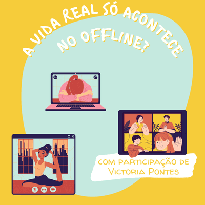 episode A vida real só acontece no offline? artwork