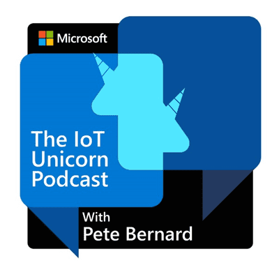 The IoT Unicorn Podcast with Pete Bernard