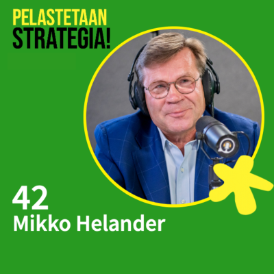 episode 42. Mikko Helander, selkeät strategiset valinnat artwork