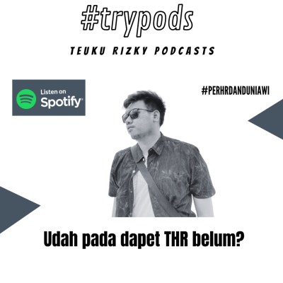 episode #trypods eps 12 - udah dapet thr belum? artwork