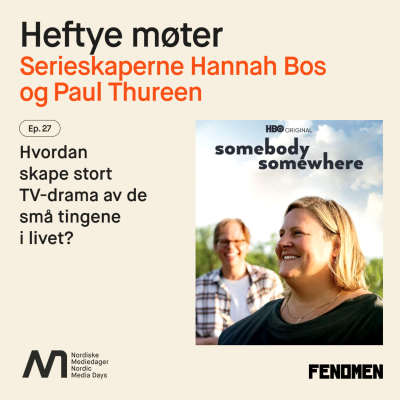 episode Serieskaperne Hannah Bos og Paul Thureen - om hvordan skape stort TV-drama av de små tingene i livet artwork