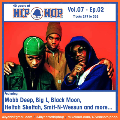 episode Vol.07-Ep.02 (song 297 to 336) Featuring: Roxanne Shante, Mobb Deep, Blahzay Blahzay, Black Moon and more artwork