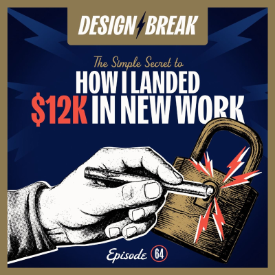 episode 064: The Simple Secret to How I Landed $12K in New Work artwork