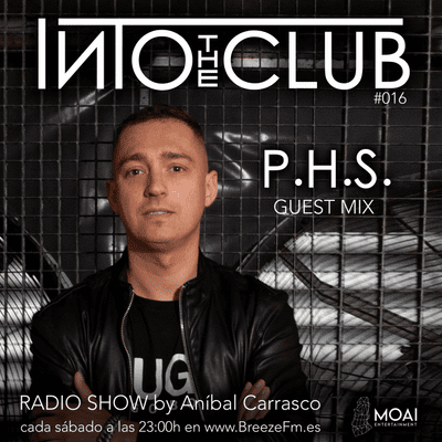 episode ANIBAL CARRASCO - Into The Club #016 P.H.S. Guest Mix artwork