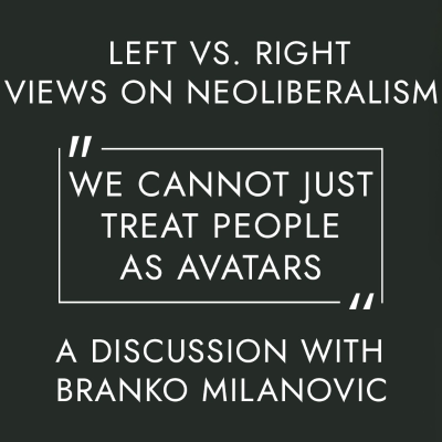 episode Discussion | Branko Milanovic – Left vs. Right Views on Neoliberalism artwork