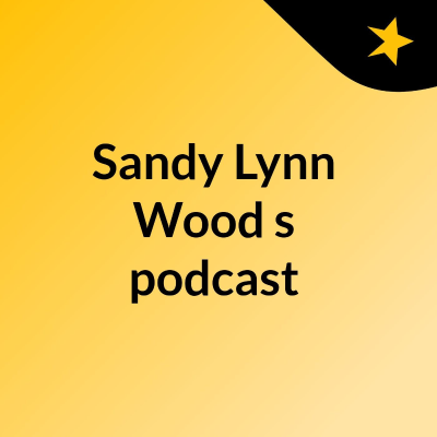 Sandy Lynn Wood's podcast