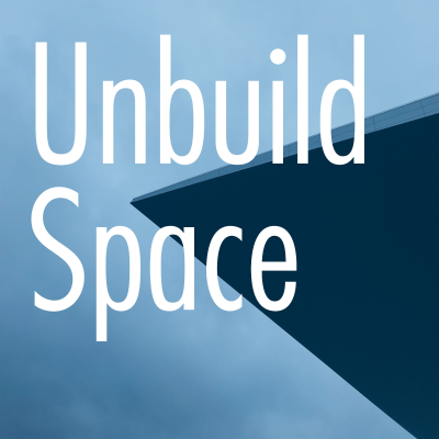 Unbuild Space - podcast