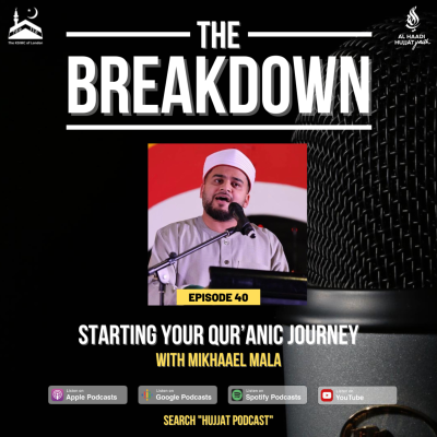 episode The Breakdown Ep.40 - Starting your Qur'anic journey ft. Qari Mikhaeel Mala artwork