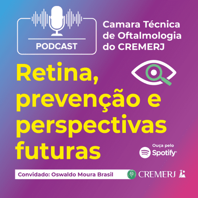 episode # 08 - Podcast - Retina, prevenção e perspectivas futuras artwork