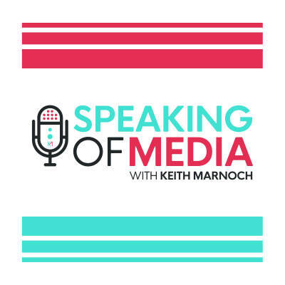 Speaking of Media ....with Keith Marnoch