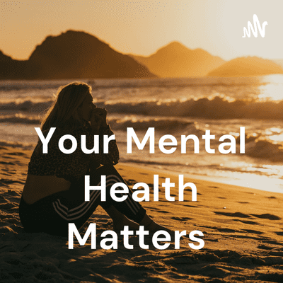 Your Mental Health Matters