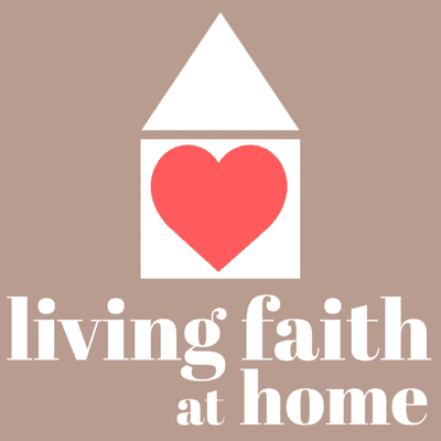 episode Living Faith At Home | Liz McDonald artwork