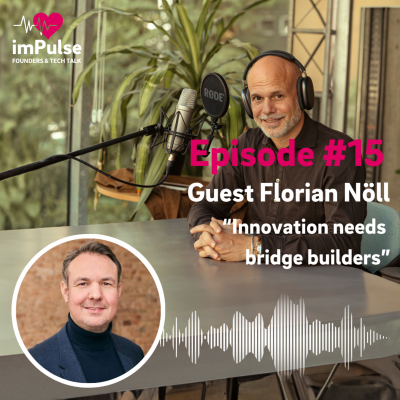 episode #15 Florian Nöll | Innovation needs bridge builders: How startups & corporations grow together artwork