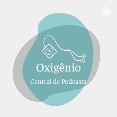 Oxigênio - Central de Podcasts