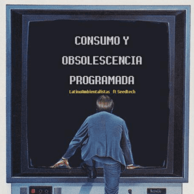 episode Episodio 10 | Consumo y Obsolescencia programa con SeedTech artwork