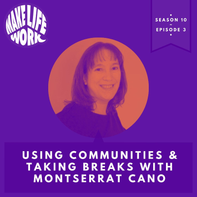 episode S10E3 - Using communities and taking breaks with Montserrat Cano artwork