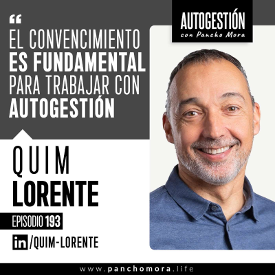 episode #193 Quim Lorente - El convencimiento es fundamental para trabajar con autogestión. artwork