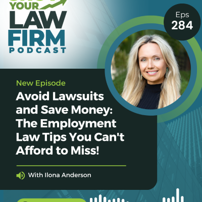 episode Avoid Lawsuits and Save Money: The Employment Law Tips You Can't Afford to Miss! With Ilona Anderson artwork