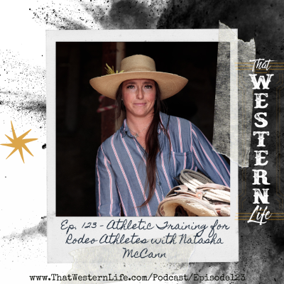 episode Ep. 123 - Injury Management & Prevention for Rodeo Athletes with Natasha McCann artwork