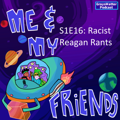 episode S1E16: Racist Reagan Rants artwork