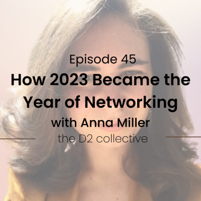 episode S1E45 How 2023 Became the Year of Networking in the Tech World with Anna Miller artwork