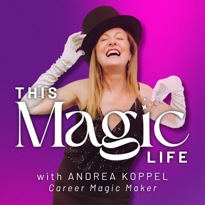 This Magic Life w/ Andrea Koppel