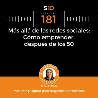 episode Ep. 181 - Más allá de las redes: Cómo emprender después de los 50 artwork