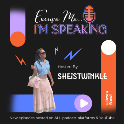 Excuse Me I'm Speaking
